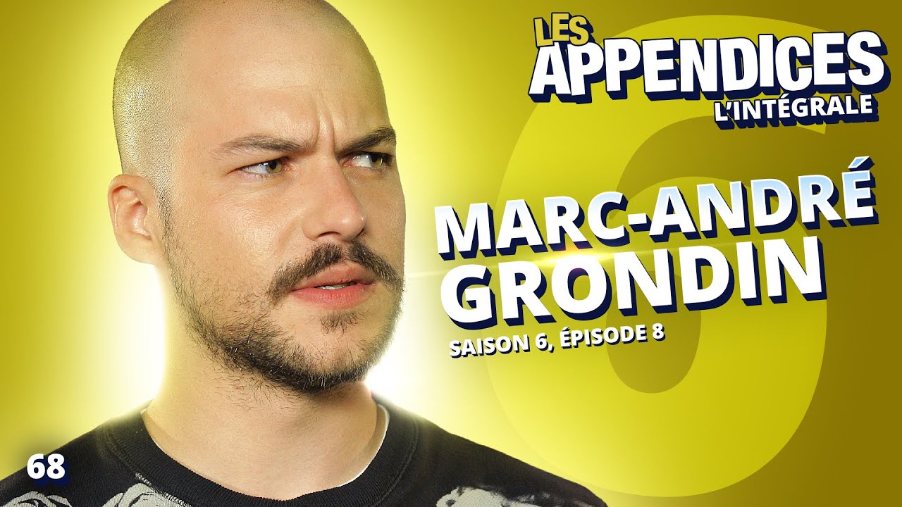 Les Appendices - s06e08 - Marc-André Grondin