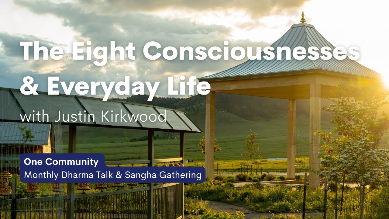 The Eight Consciousnesses & Everyday Life with Justin Kirkwood