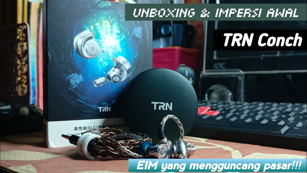 Unboxing & Impresi awal EIM TRN Conch | EIM yang mengguncang pasar 500rb?!
