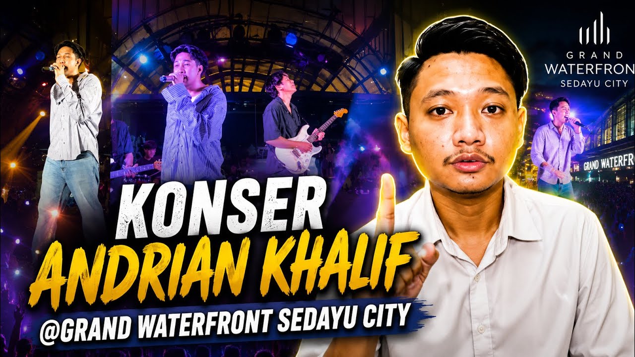 KONSER ANDRIAN KHALIF @GRAND WATERFRONT SEDAYU CITY 