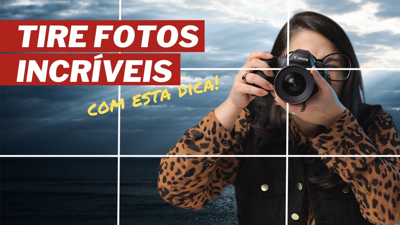 Regra dos Terços na fotografia | Tire fotos INCRÍVEIS com essa dica de composição fotográfica