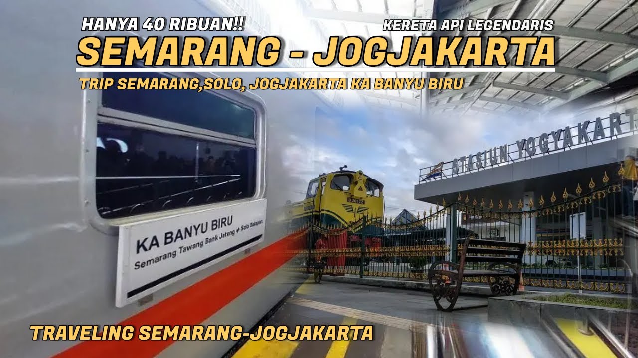Semarang Yogyakarta Naik Kereta Api Banyu Biru | Liburan Ke Yogyakarta Hanya 40 ribuan!!