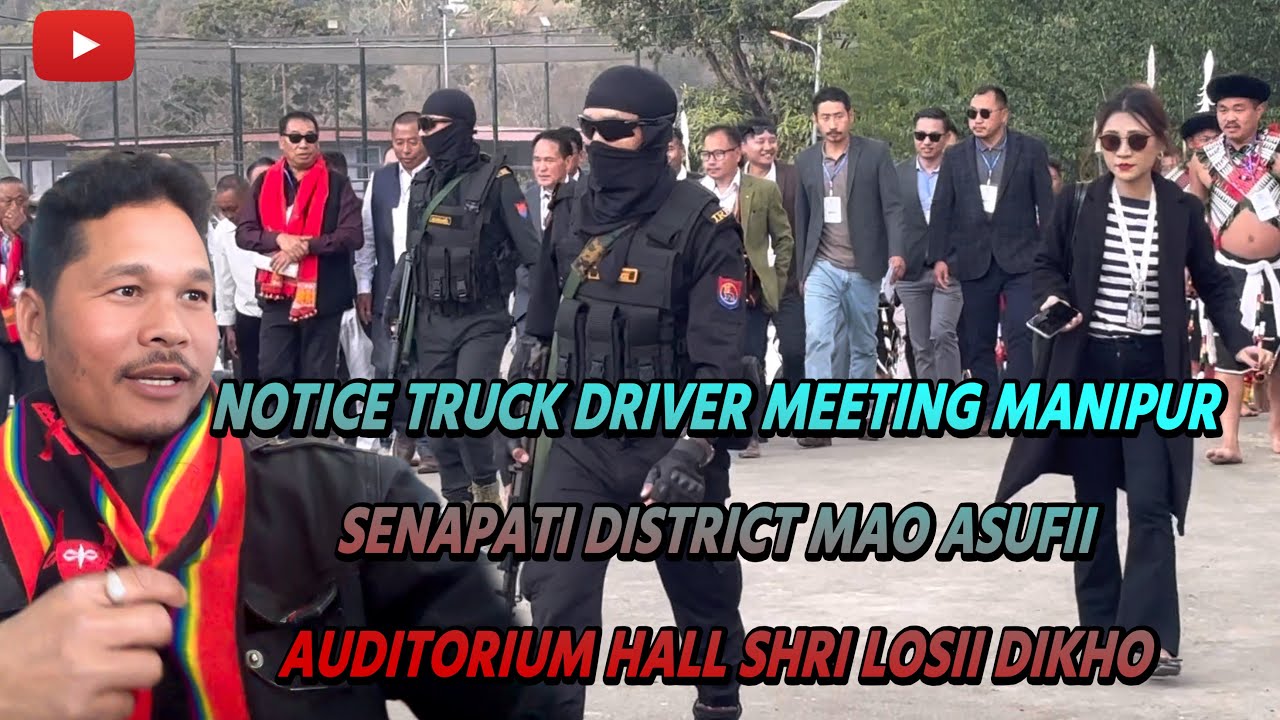 NOTICE TRUCK DRIVER MEETING MANIPUR SENAPATI DISTRICT MAO ASUFII AUDITORIUM HALL SHRI LOSII DIKHO