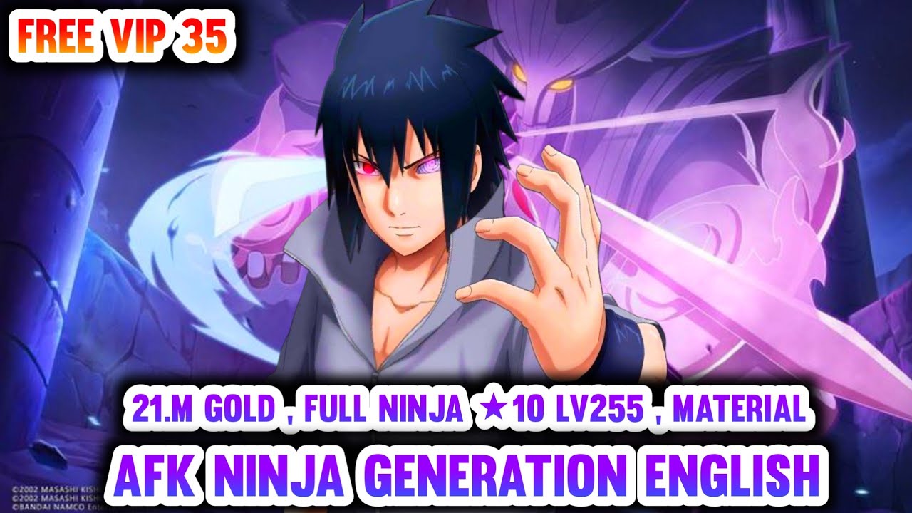 AFK Ninja Generation ENG Private Server - VIP35 , 21M GOLD , Ninja ★10 Lv255 , Materials Upgrade