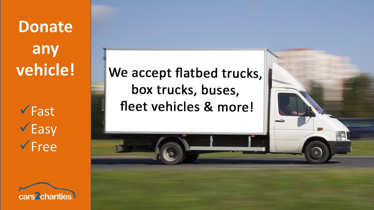 Donate a Commercial Vehicle for Charity - it's fast, easy & free