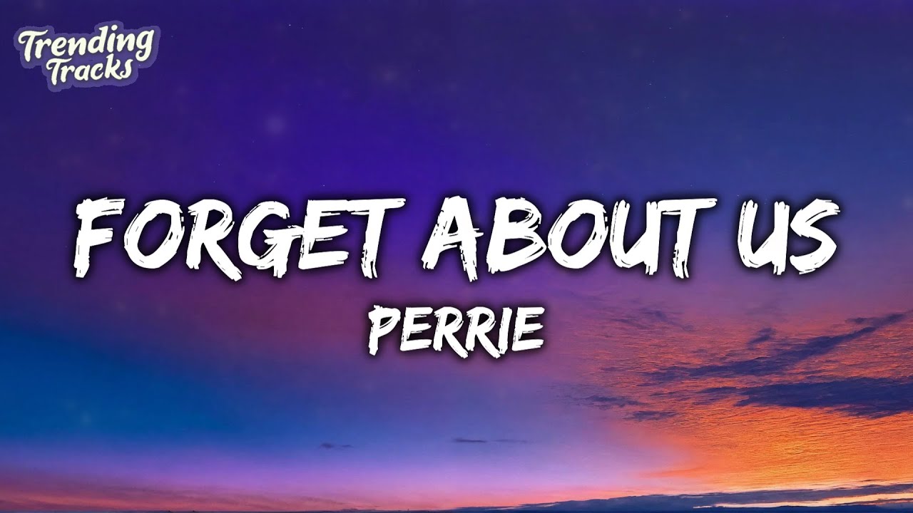 Perrie - Forget About Us (Lyrics)