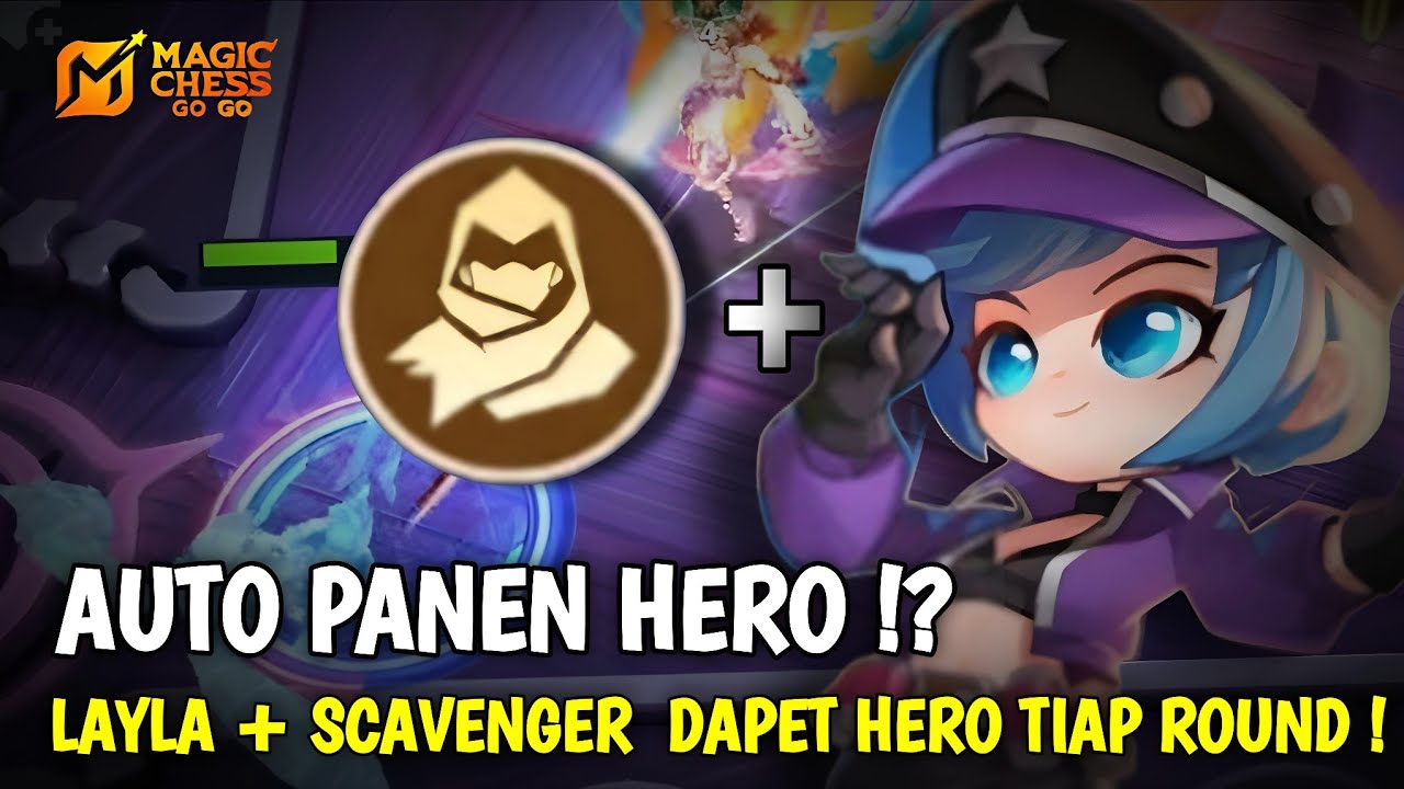 DAPET HERO GRATIS TIAP ROUND !? COMMANDER LAYLA + SCAVENGER AUTO BIKIN KAYA DI MAGIC CHESS GOGO