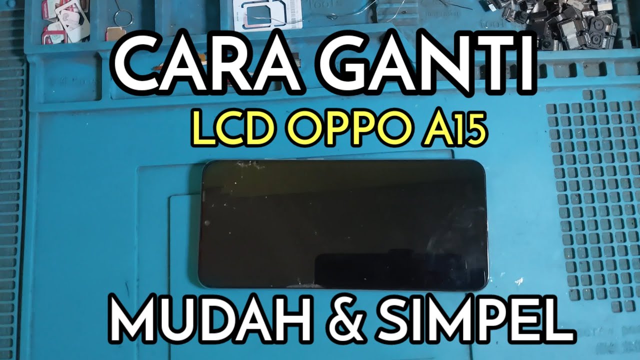 CARA GANTI LCD OPPO A15 ....