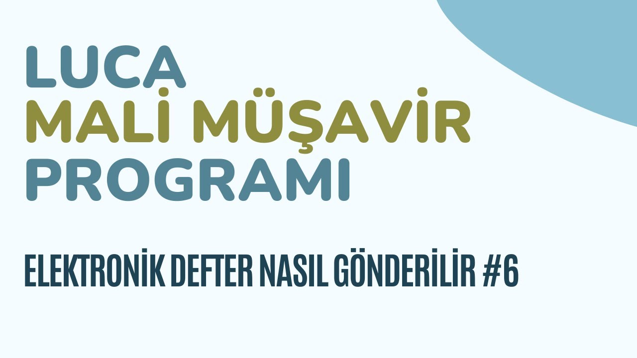 LUCA Mali Müşavir Programı | E-DEfter Gönderimi ve Berat Yükleme (Adım Adım Güncel Rehber)