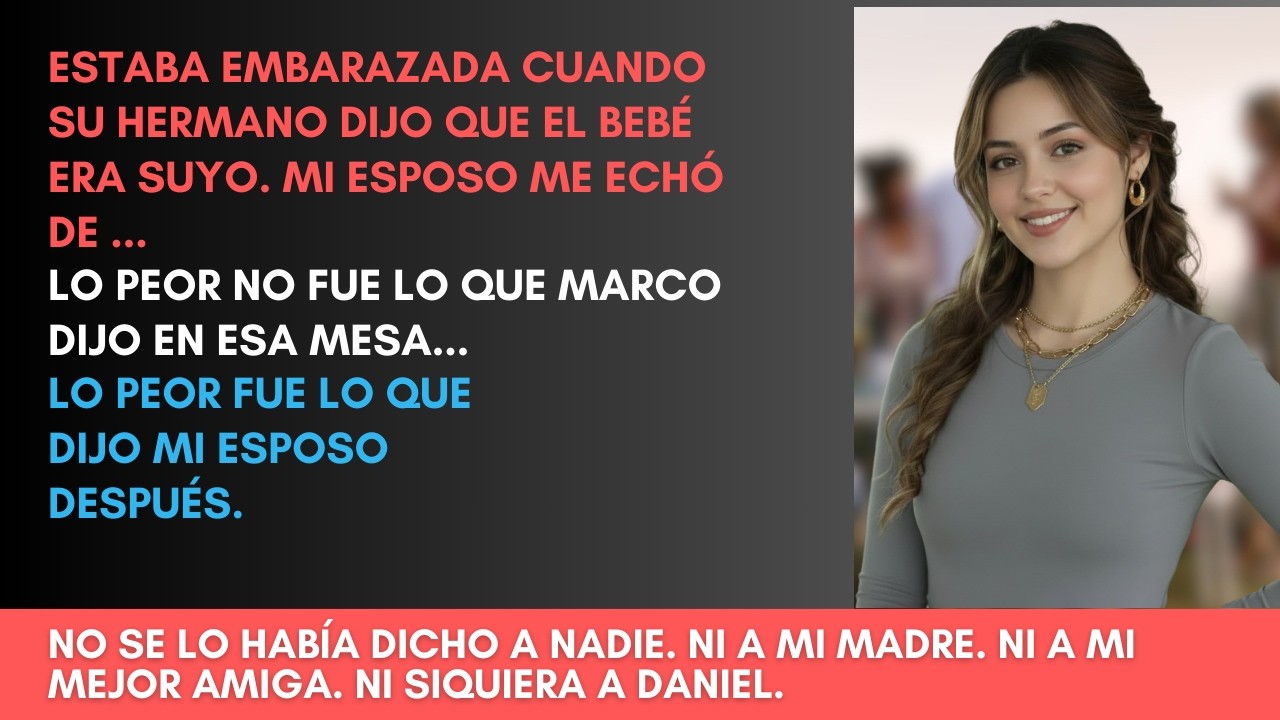 Estaba Embarazada Cuando Su Hermano Dijo Que El Bebé Era Suyo. Mi Esposo Me Echó De Casa.