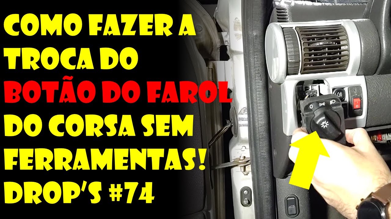 Como Fazer a Troca do Botão do Farol do Corsa Sem usar Ferramentas! | Dr. Corsa