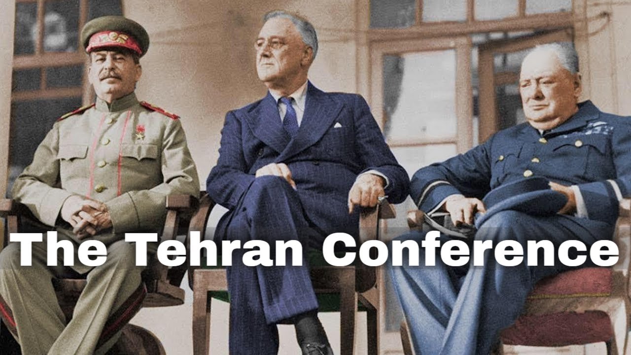 28th November 1943: The Tehran Conference begins between Roosevelt, Churchill and Stalin