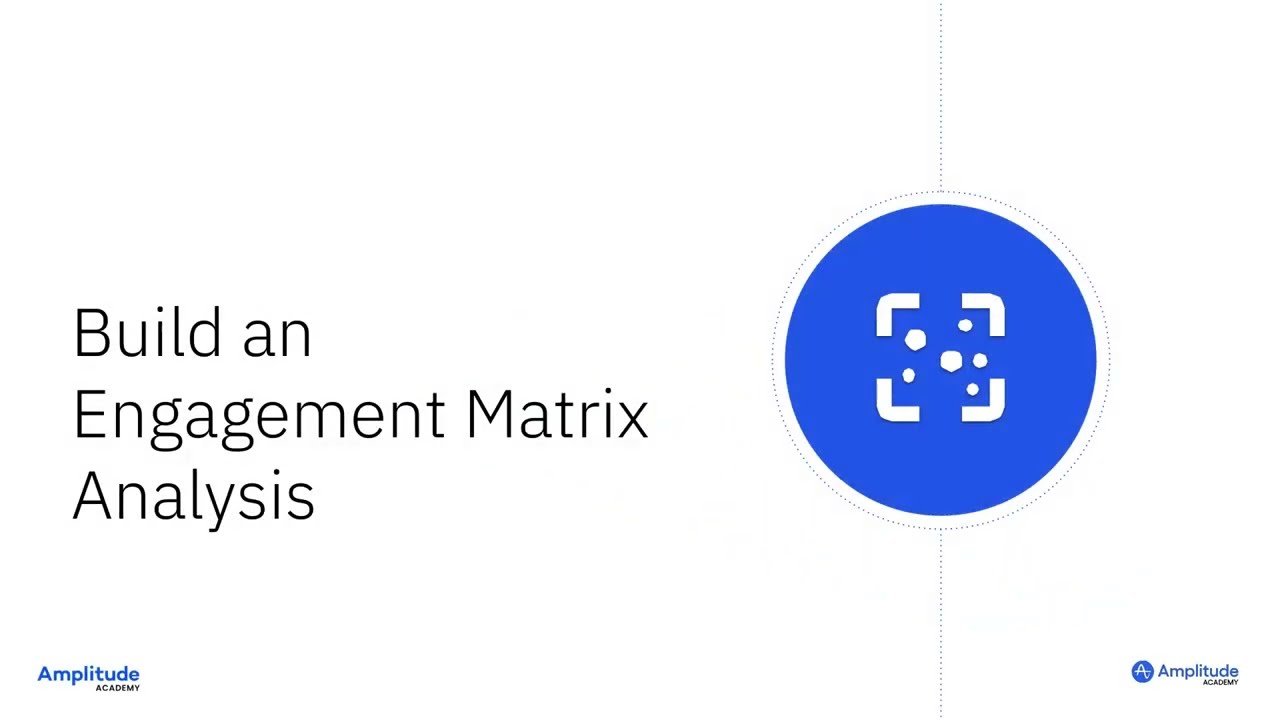 Build an Engagement Matrix Analysis