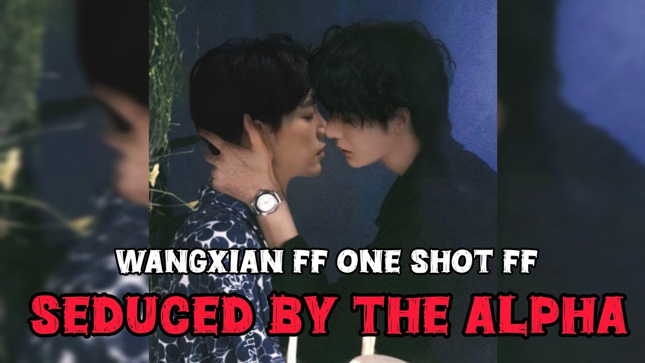 Seduces by the alpha #wangxianfanfictionexplainedinhindi #wangxianff #blstoryteller 