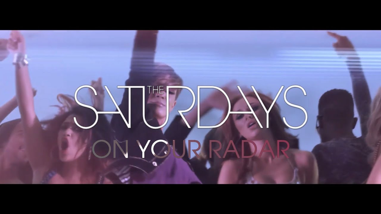 The Saturdays  - On Your Radar