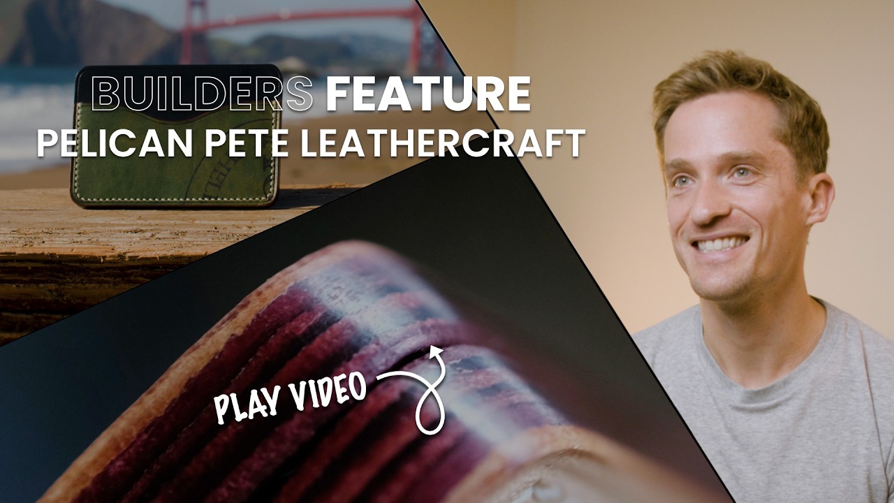 Builder's Feature: Pelican Pete Leathercraft | Quiet Craftsmanship
