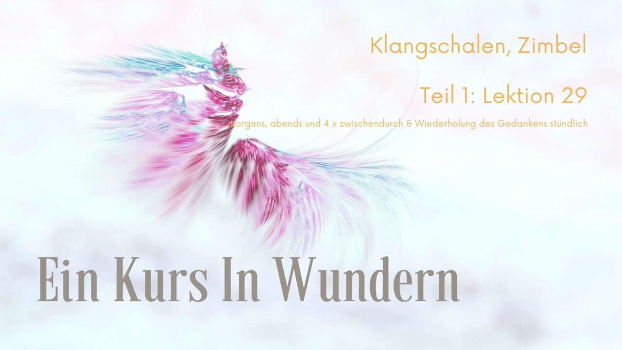 Ein Kurs in Wundern Lektion 29: GOTT ist in allem, was ich sehe