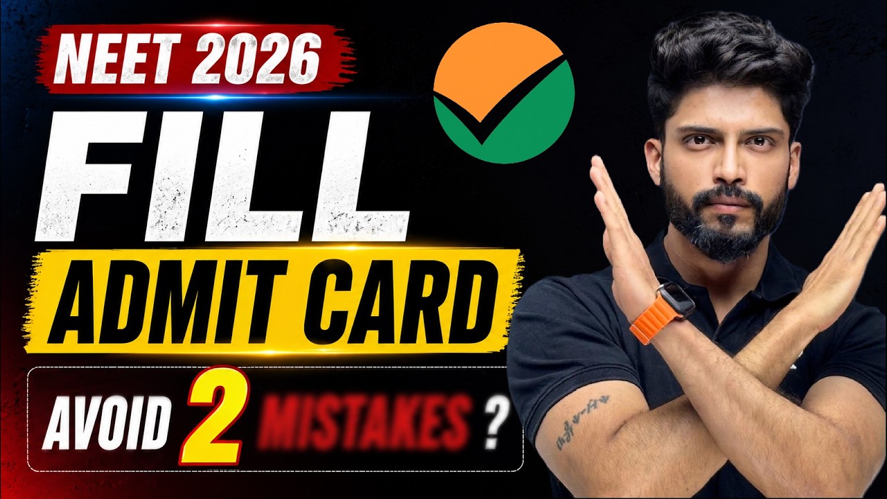 Step-by-Step Process to Fill Admit Card without Mistake | NEET 2026