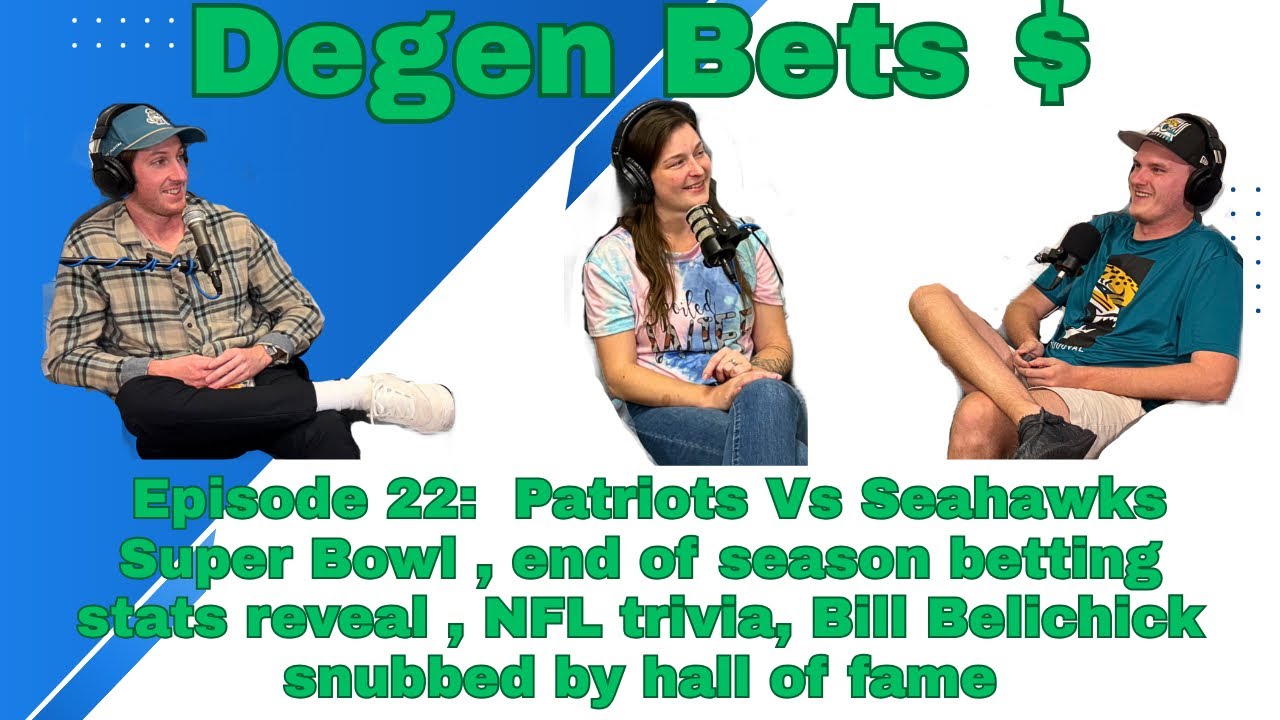 Episode 22- Degen Bets on Bill belichick being snubbed by NFL HOF, NFL trivia, Betting stats reveal