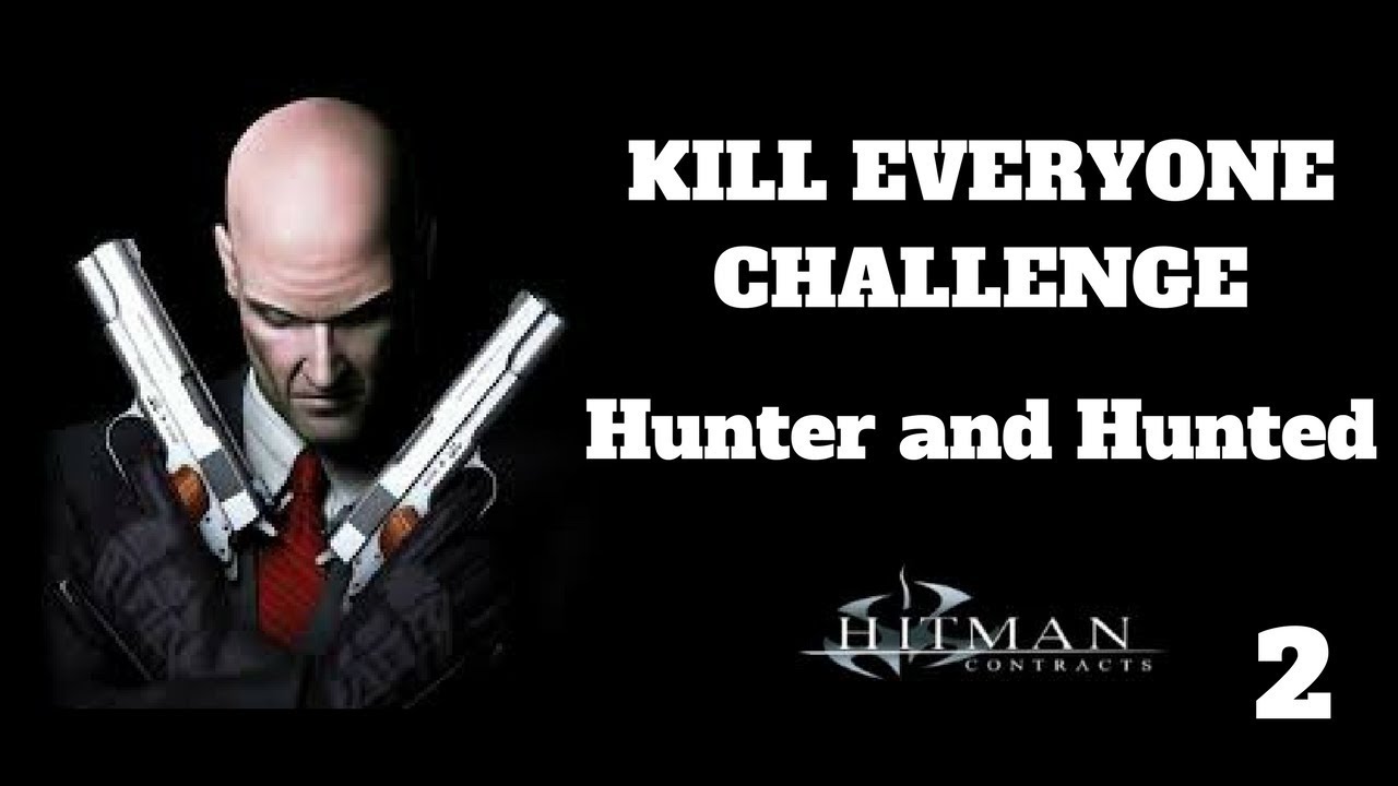Kill Everyone Challenge - Hunter and Hunted PRO (Hitman Contracts)
