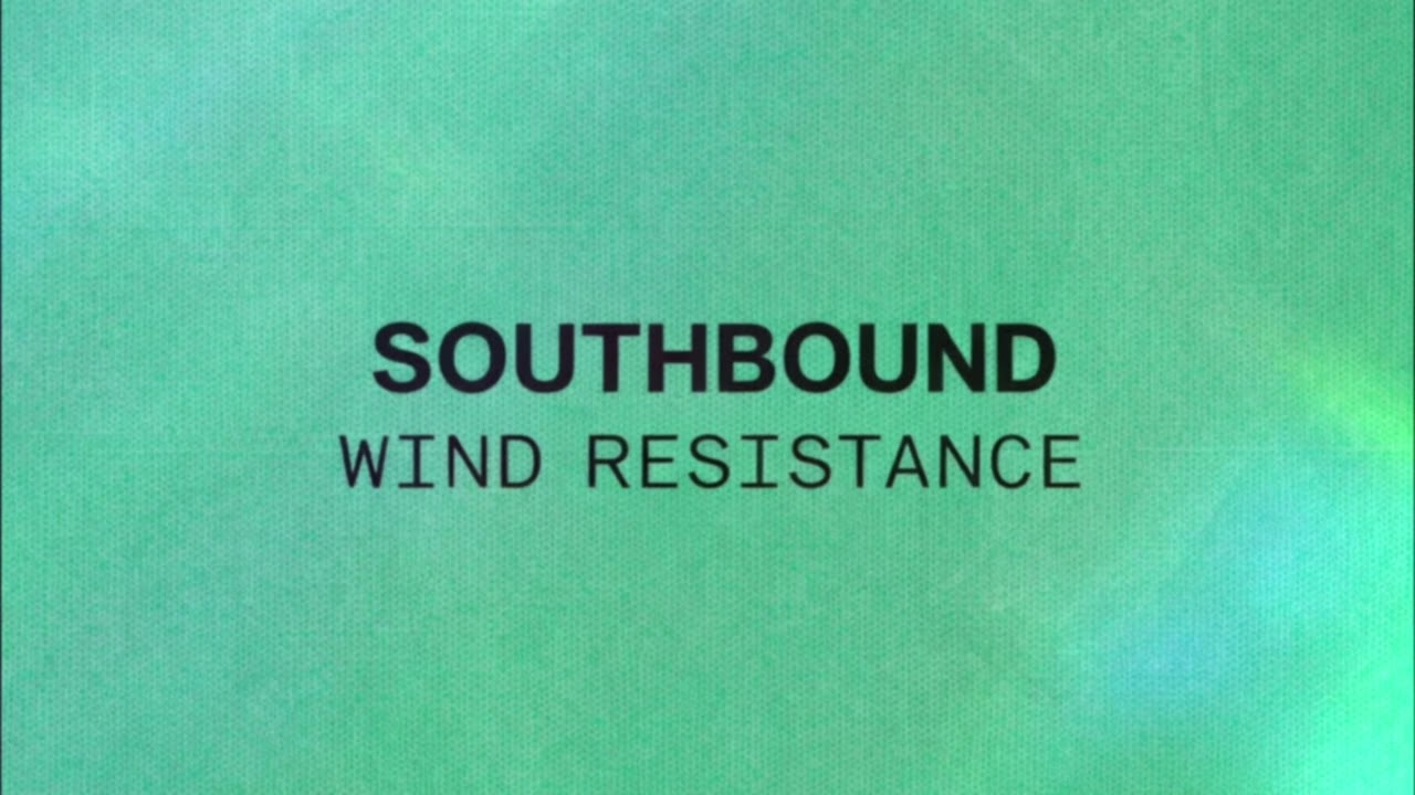 Southbound - Wind Resistance