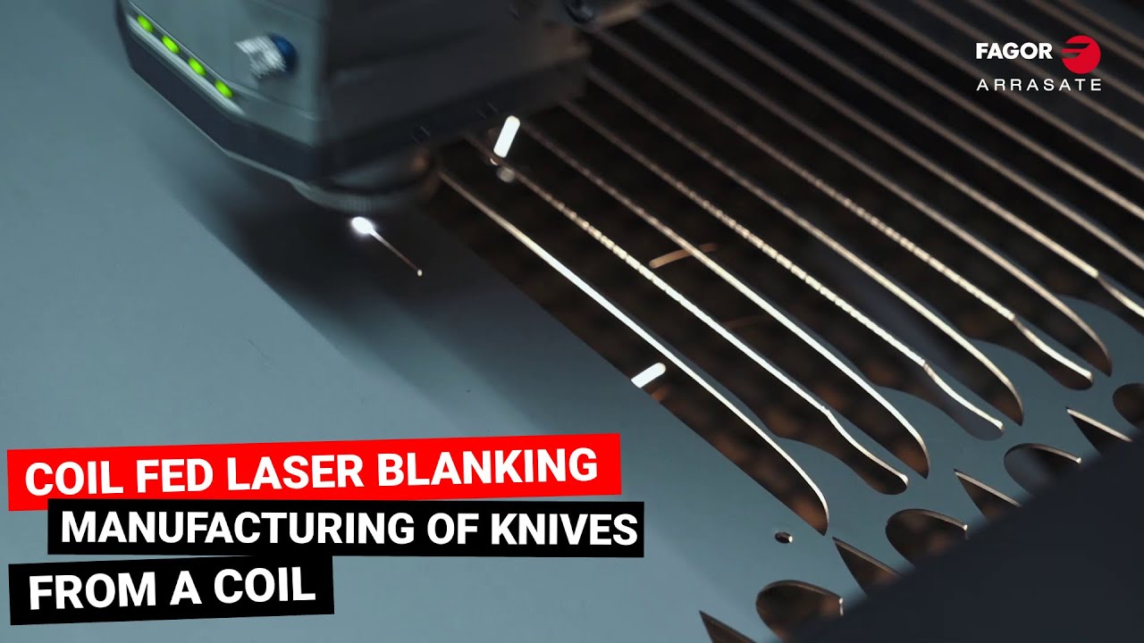 Coil Fed Laser Solution for Knife Manufacturing | Fagor Arrasate