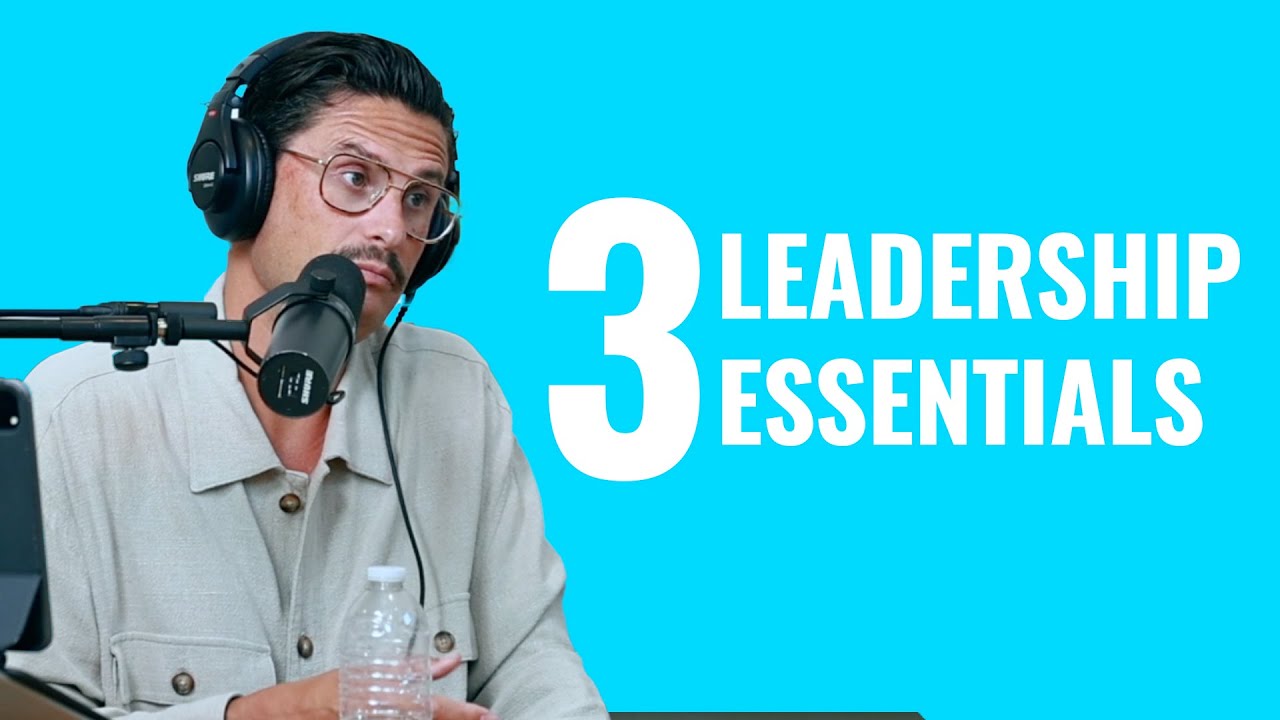 3 Leadership Essentials