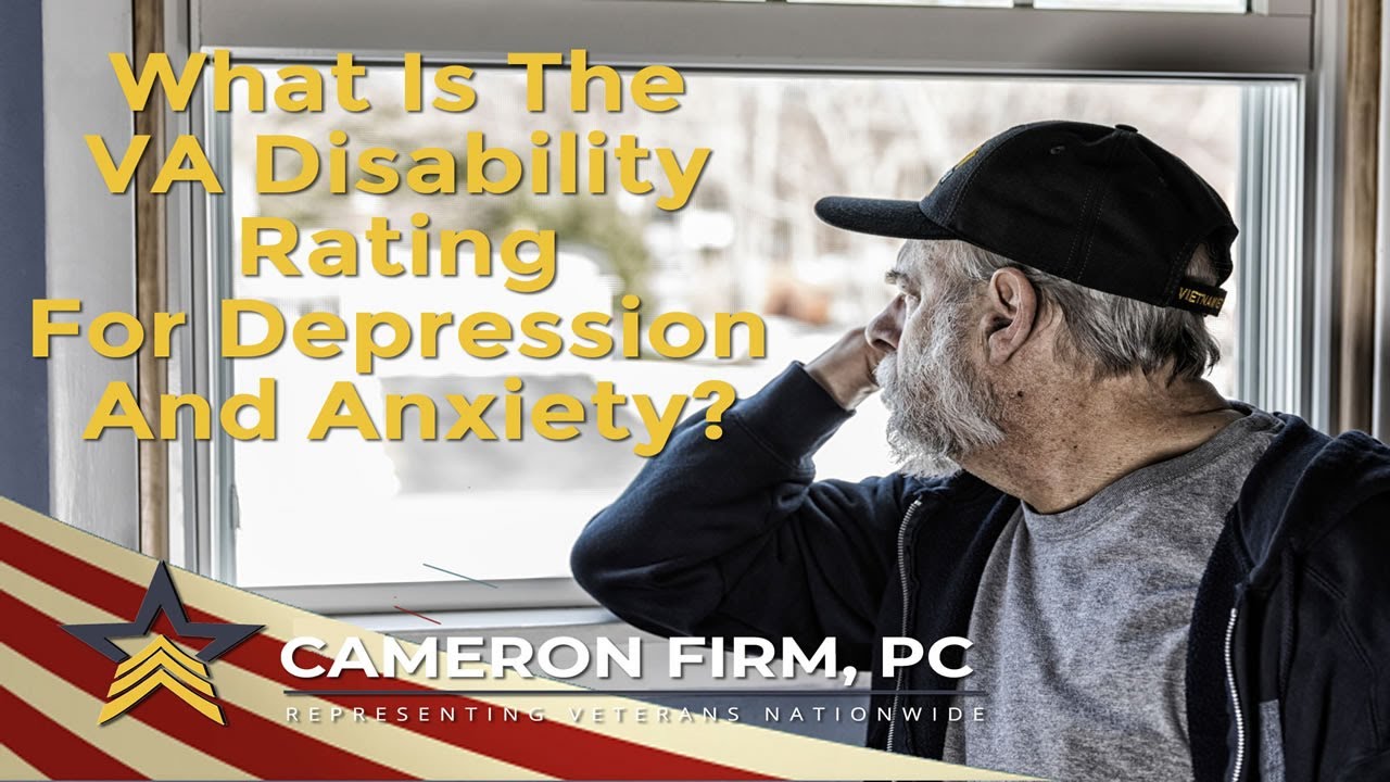 Veteran Appeal | VA Disability Rating: Depression & Anxiety Guide| Cameron Firm PC