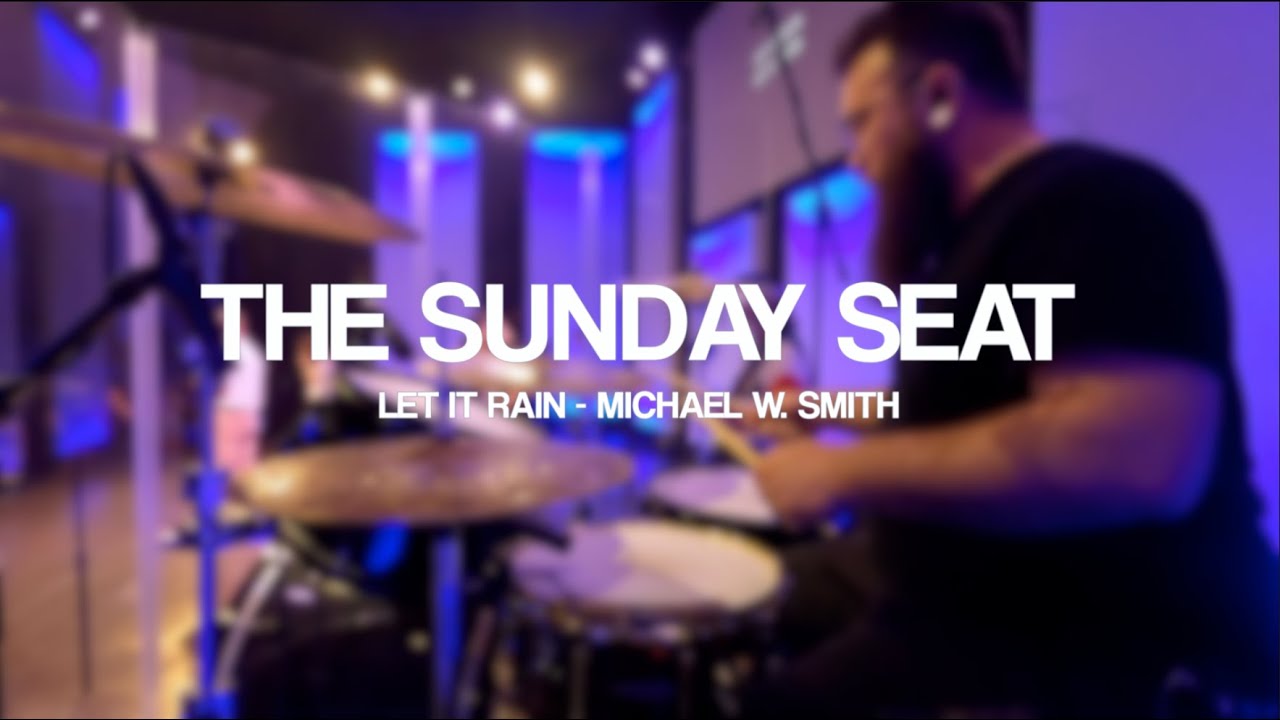 Let It Rain | Michael W Smith | Drum Cover | the Sunday Seat IEM