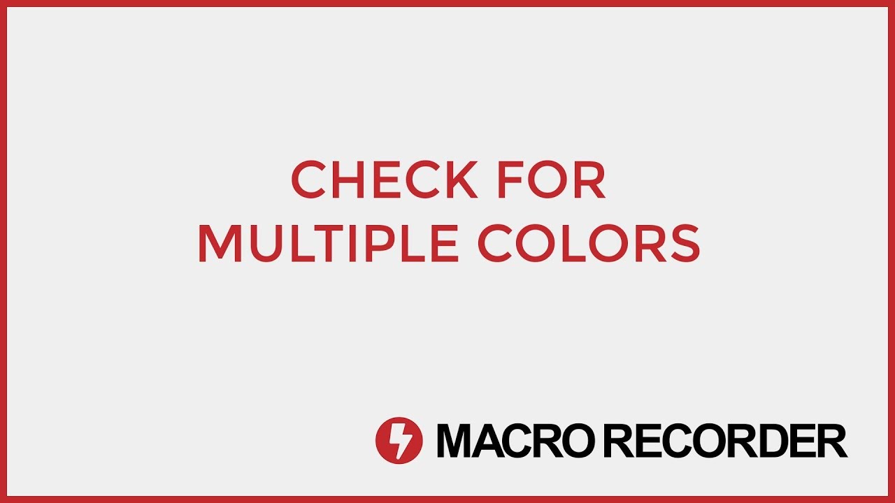 Macro Recorder - Check or multiple different pixel colors
