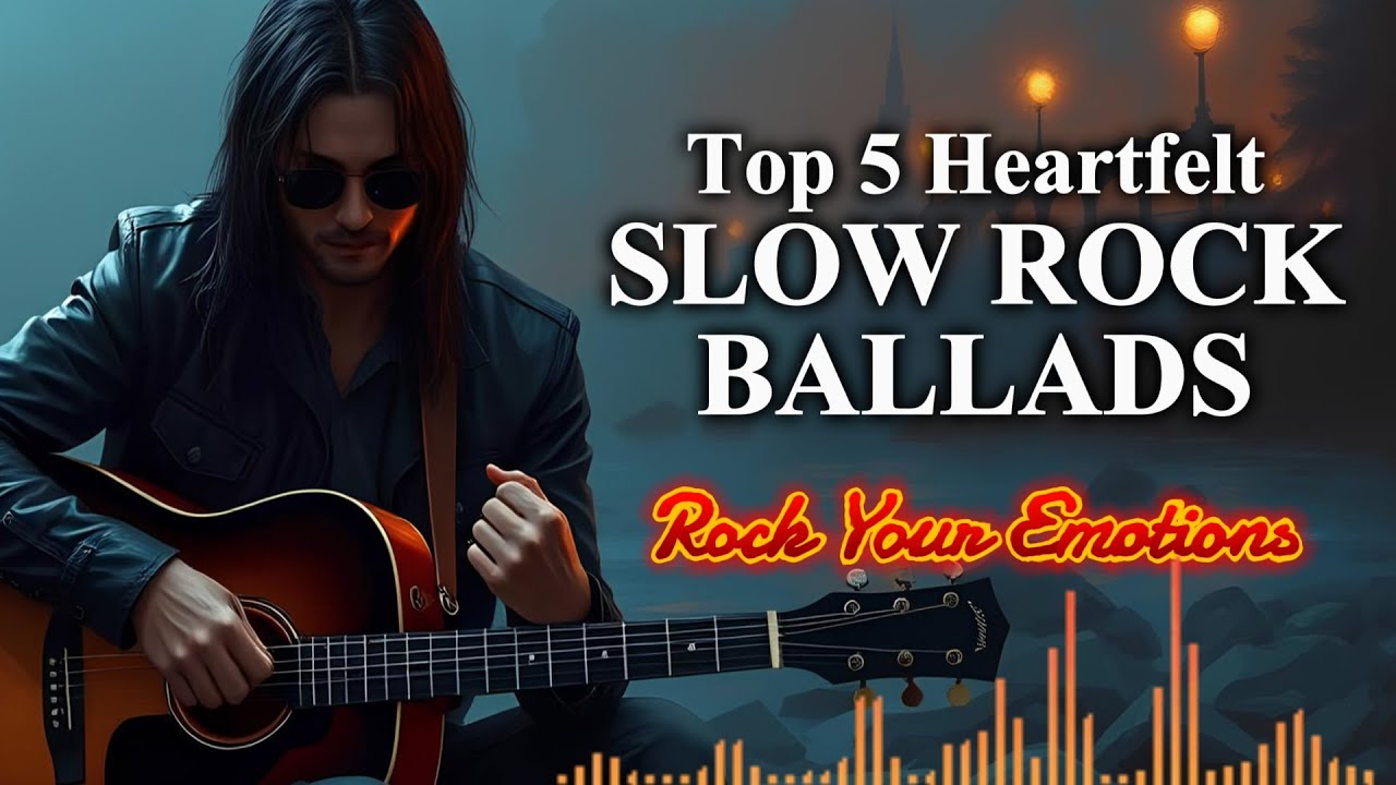 Top 5 Heartfelt Slow Rock Ballads to Heal Your Heart 💔 (2026)