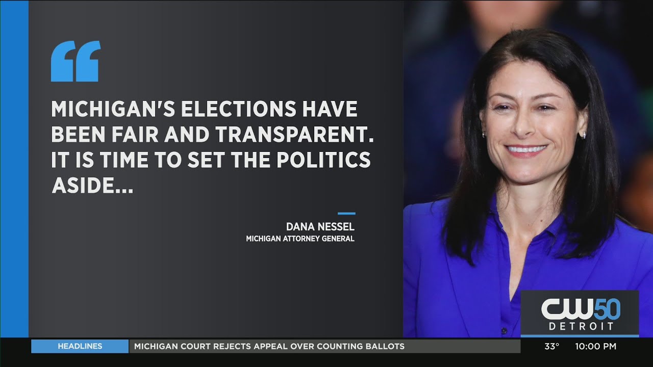 AG Nessel: Michigan's Elections Have Been Fair And Transparent, It Is Time To Set The Politics Aside