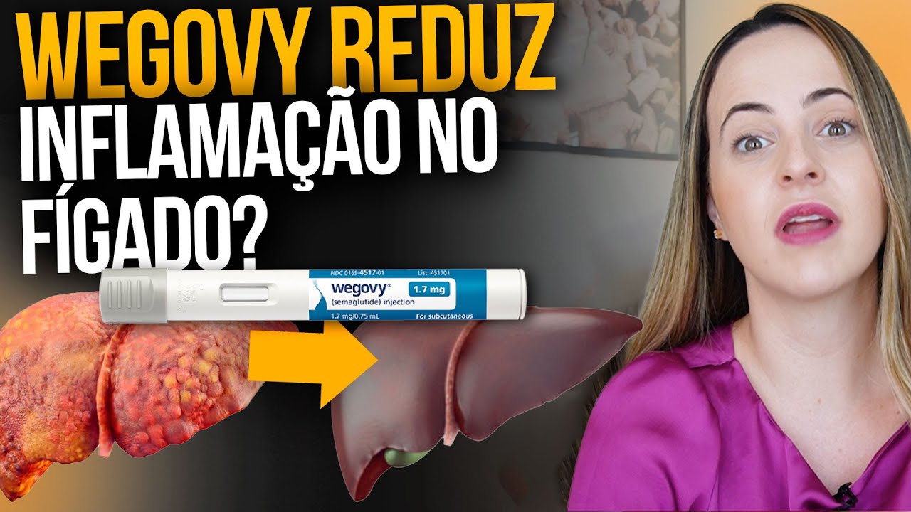 WEGOVY REDUZ INFLAMAÇÃO NO FÍGADO?