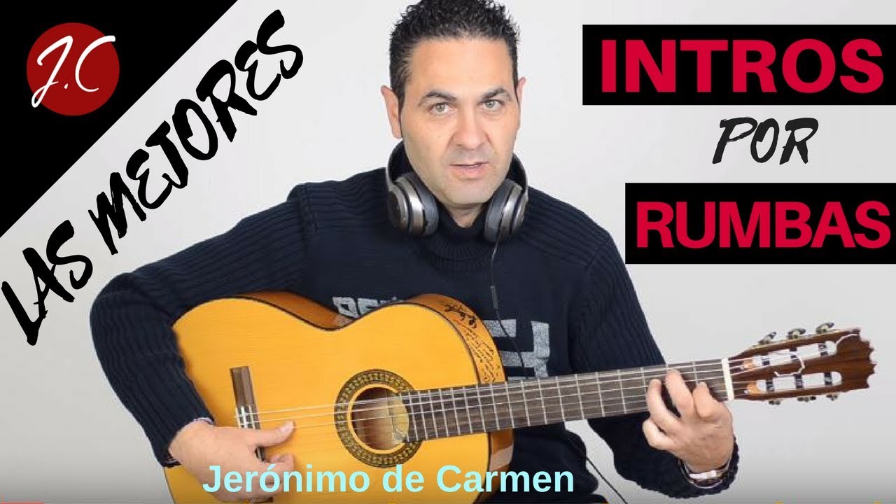 LAS MEJORES INTROS DE RUMBAS,GYPSY KINGS. BAMBOLEO,DJOBI,etc..Jeronimo de Carmen-Guitarra flamenca