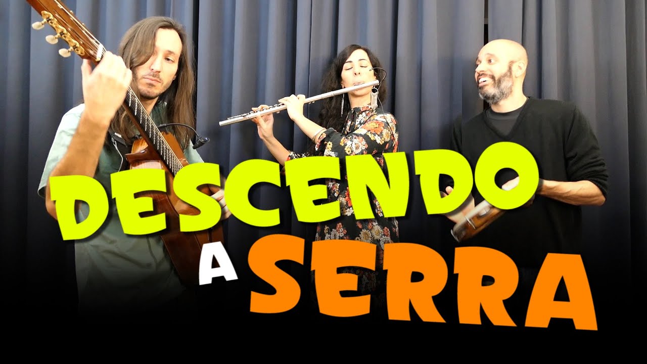 DESCENDO A SERRA (Pixinguinha)