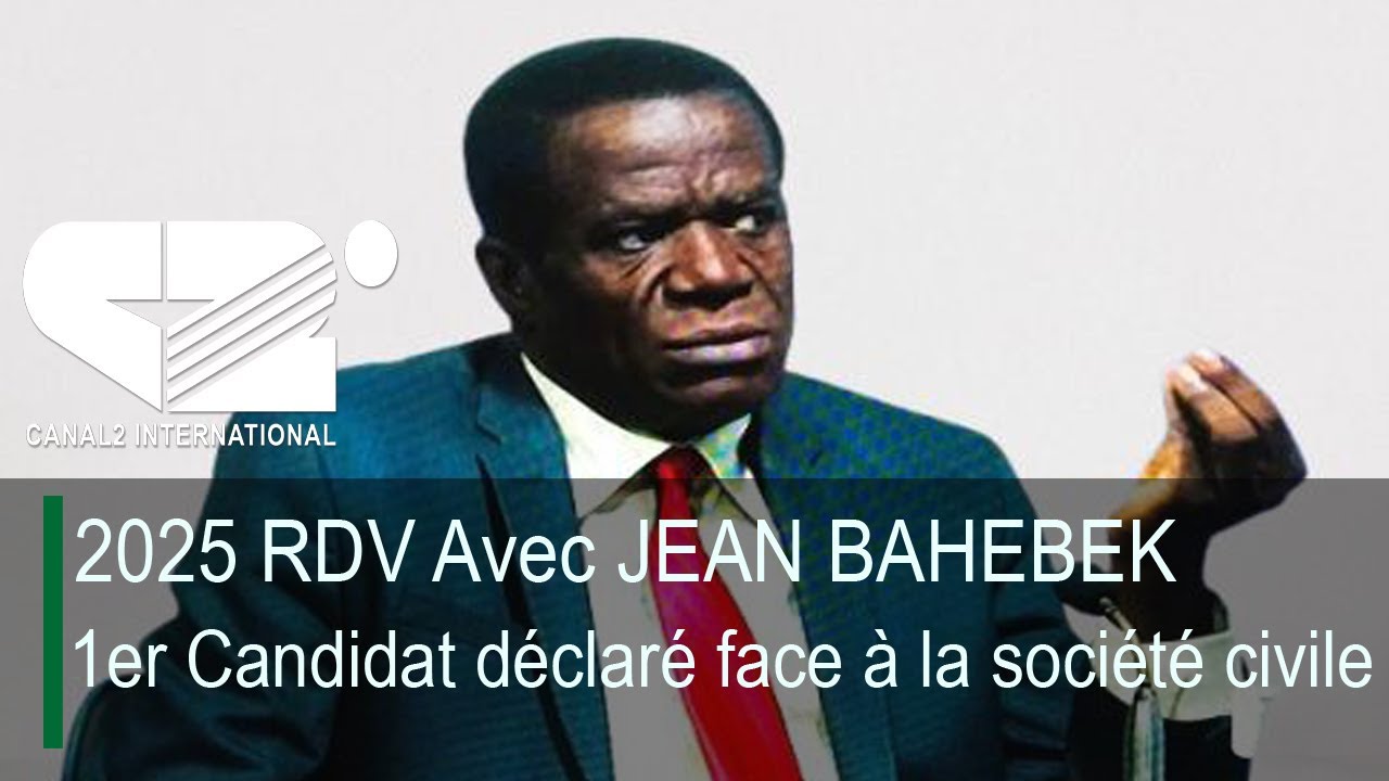 🚨 [ LIVE ] 2025 RDV Avec JEAN BAHEBEK 1er Candidat déclaré face à la société civile