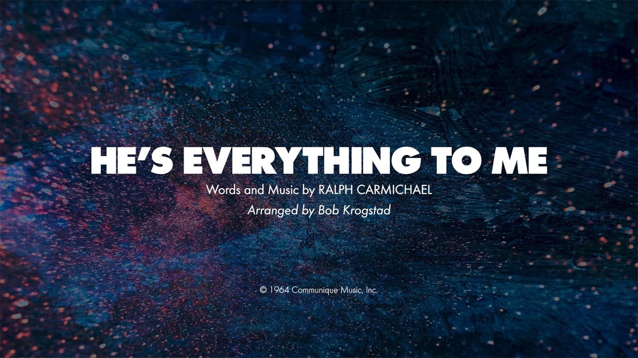 HE'S EVERYTHING TO ME - SATB (piano track + lyrics)