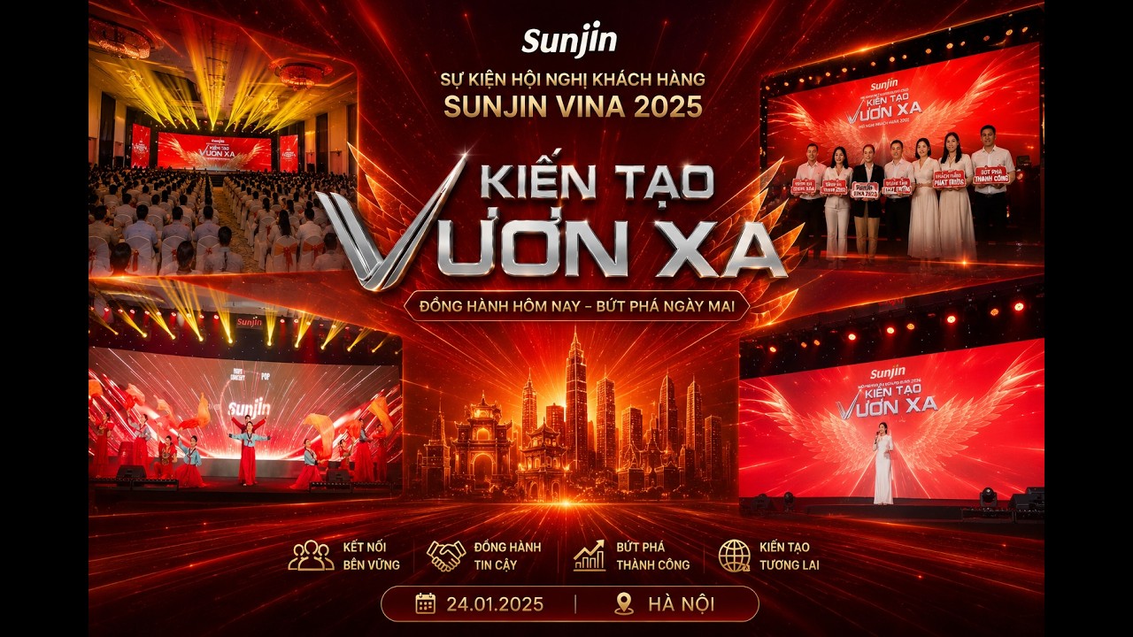 SỰ KIỆN HỘI NGHỊ KHÁCH HÀNG SUNJIN VINA 2025 | MIỀN BẮC - HÀ NỘI | 5P EVENT