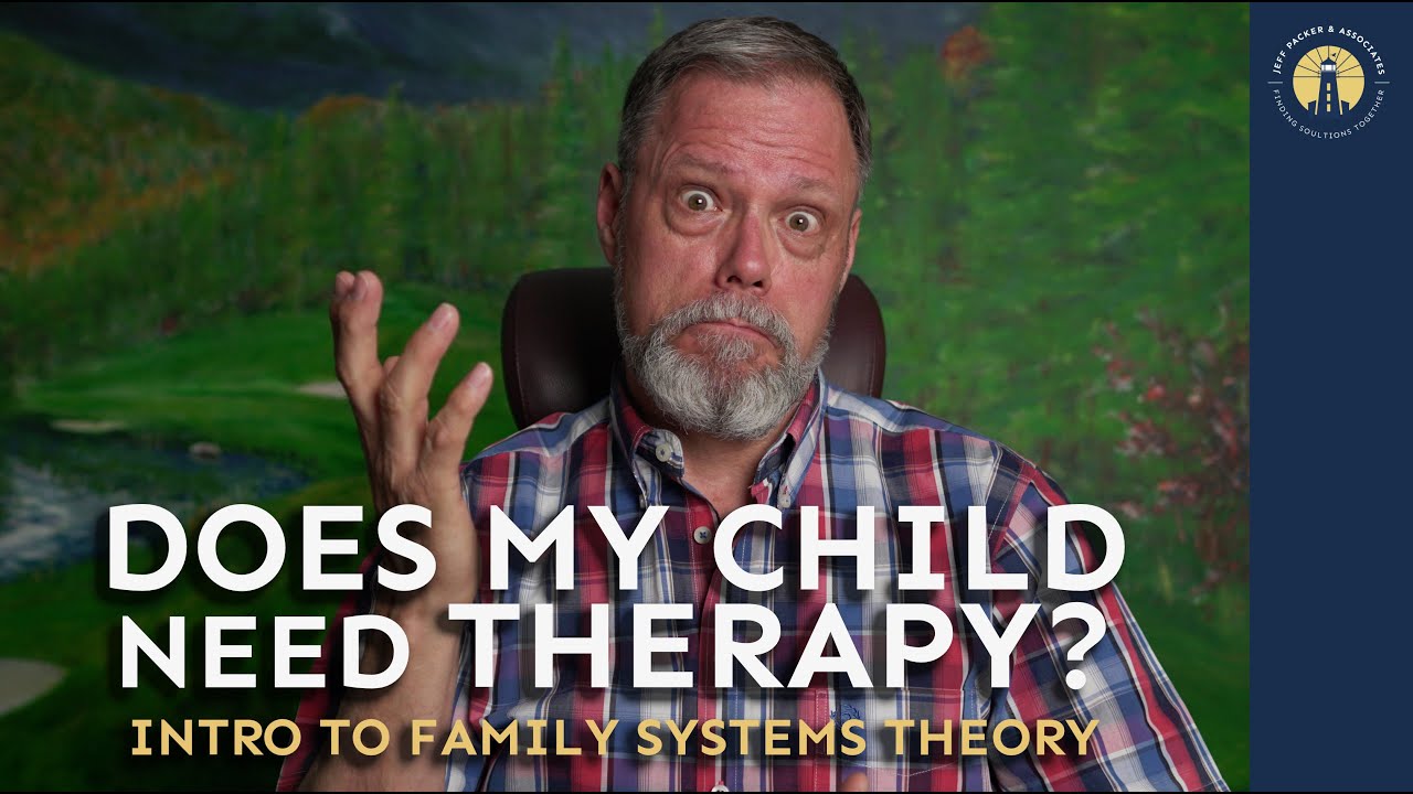 Does my child need therapy after our Divorce? | Family Systems Theory | Jeff Packer RSW