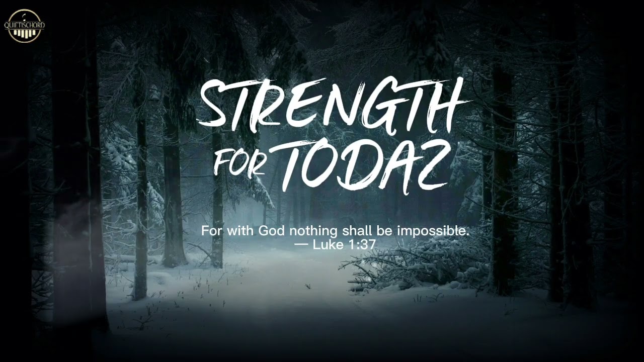 Strength for Today | Peaceful Worship Instrumentals for Courage and Renewal with God | QuitisChord