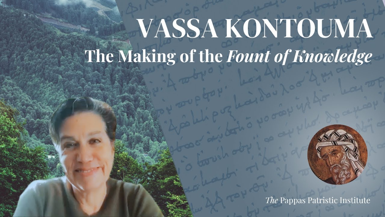 Vassa Kontouma: The Making of St John Damascene's Fount of Knowledge