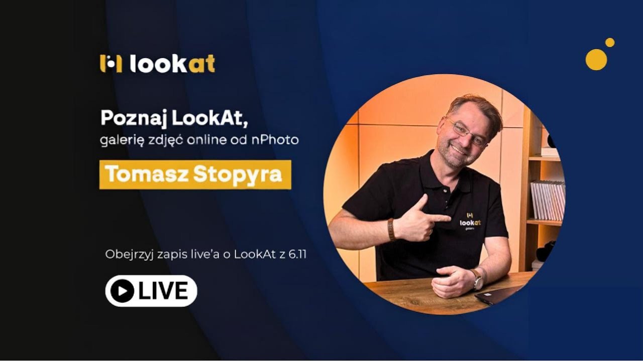 Jak działa LookAt - galeria online dla fotograf&oacute;w | Live z Tomkiem Stopyrą