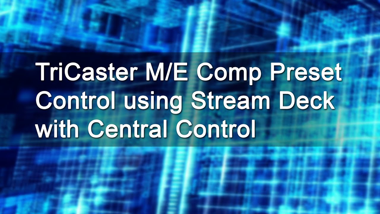 TriCaster Comp Preset Control with Stream Deck