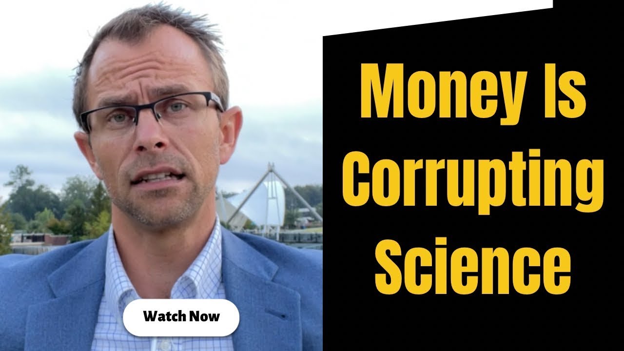 Corruption In Science: Money Is Ruining Research