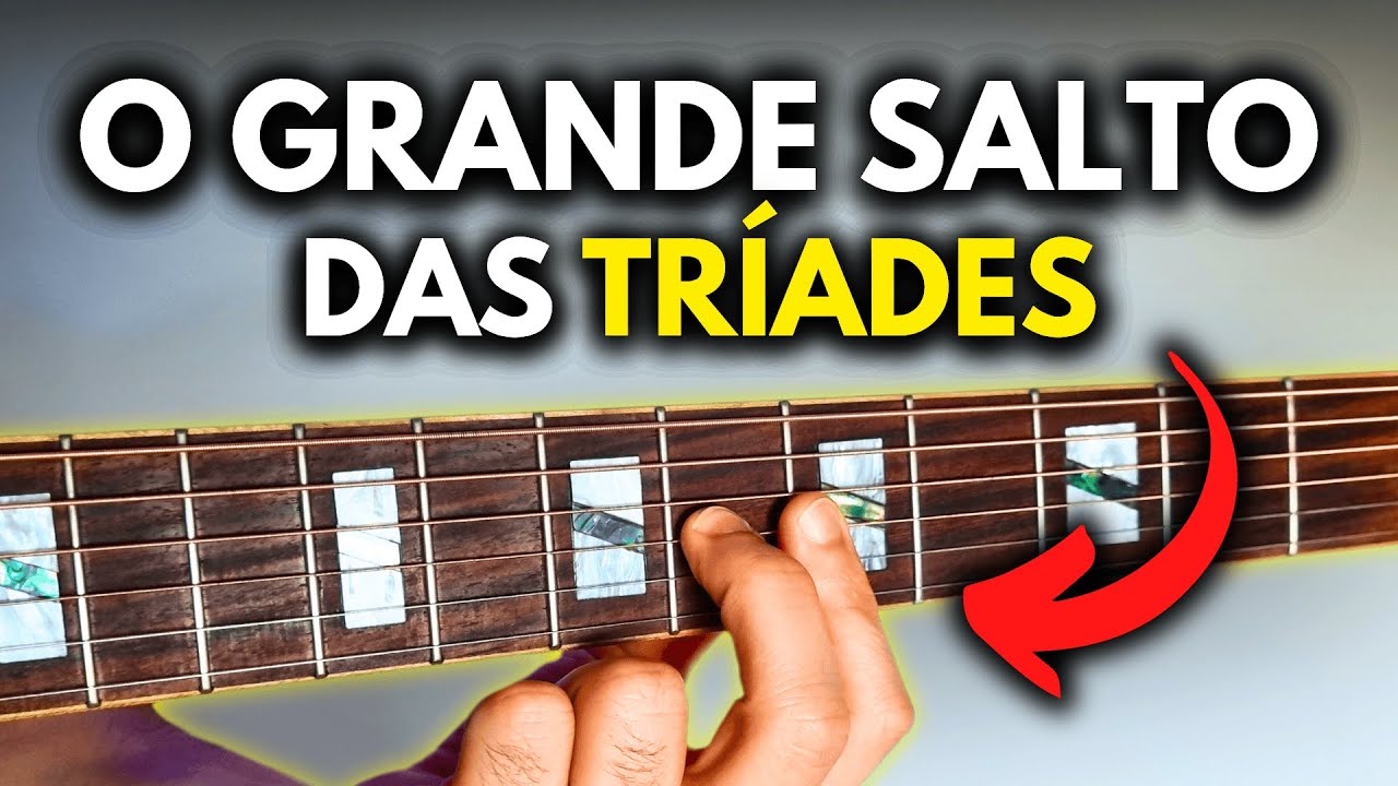 Pratique TRÍADES diariamente e DÊ UM GRANDE SALTO no violão RAPIDAMENTE