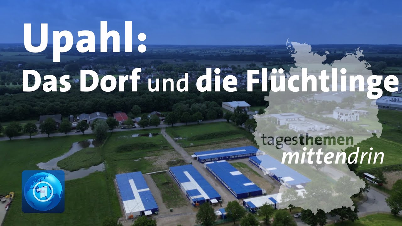 Upahl: Das Dorf und die Flüchtlinge | tagesthemen mittendrin
