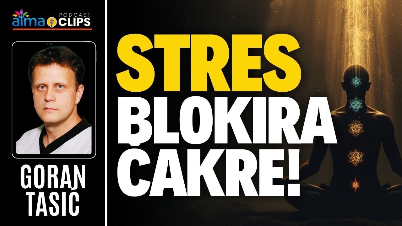 KAKO STRES BLOKIRA ČAKRE | Goran Tasić | ATMA
