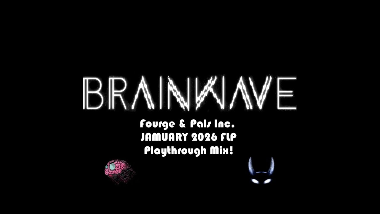BRAINWAVE - Fourge & Pals Inc. JAMUARY 2026 FLP Compilation Mix