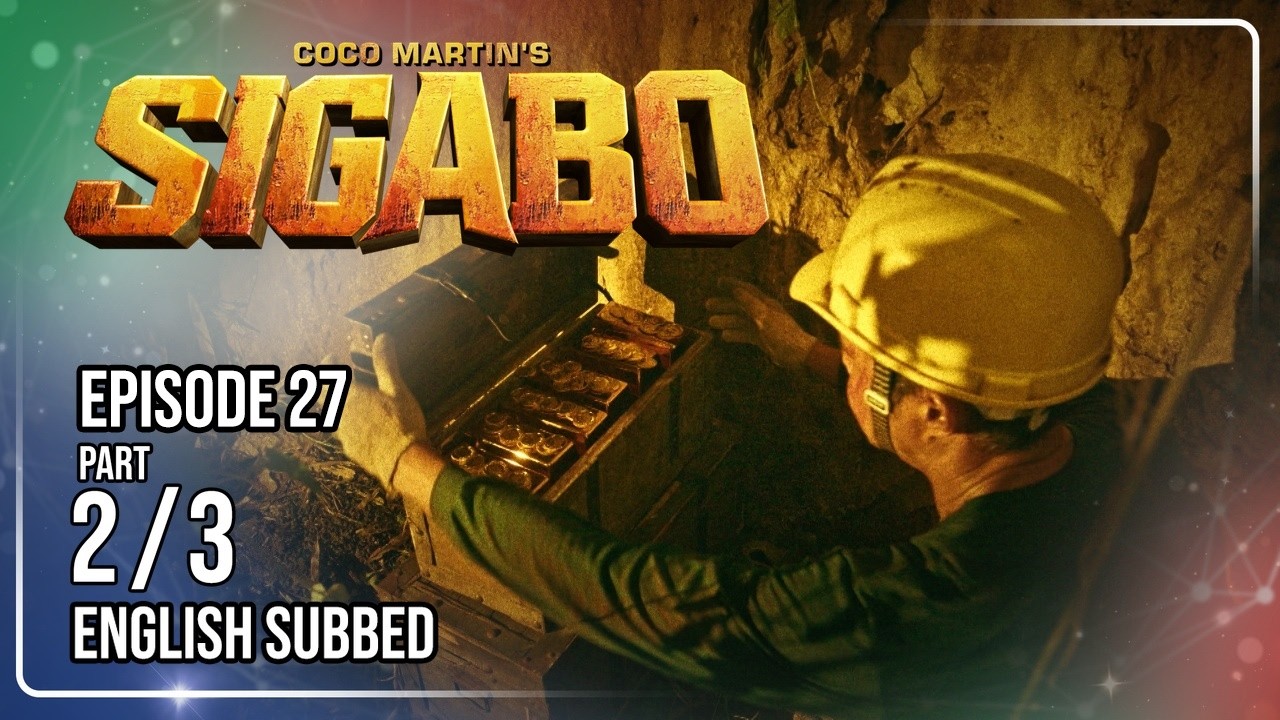 Coco Martin's Sigabo | Episode 27 (2/3) | July 28, 2026 (with English Subs)
