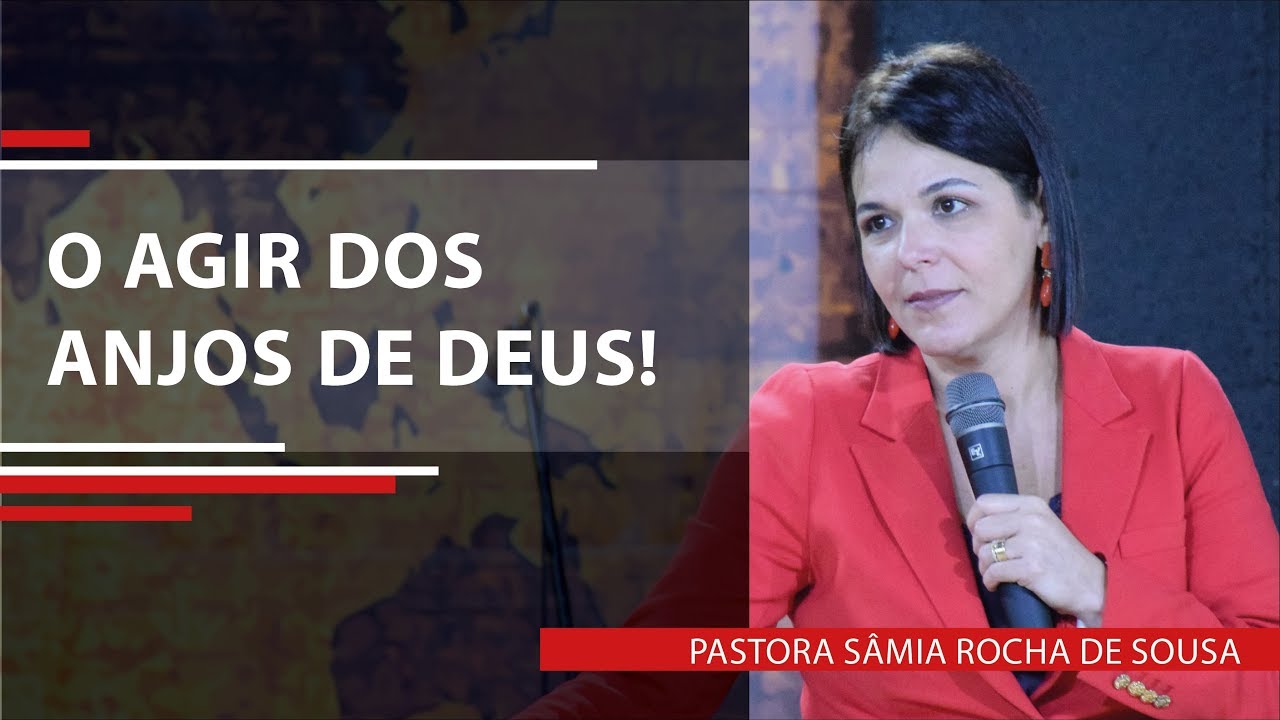 O Agir dos Anjos de Deus! Pra. Samia Rocha de Sousa